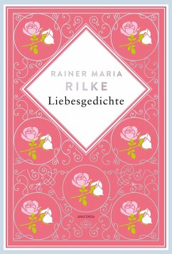 Rainer Maria Rilke, Liebesgedichte. Schmuckausgabe mit Silberprägung von Anaconda